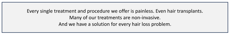 The (Not-Scary-At-All) World Of Hair Restoration Treatments Painless. Easy. Nothing To Fear The (Not-Scary-At-All) World Of Hair Restoration Treatments Painless. Easy. Nothing To Fear - -