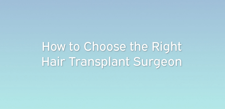 VIDEO: How To Choose The Right Hair Transplant Surgeon